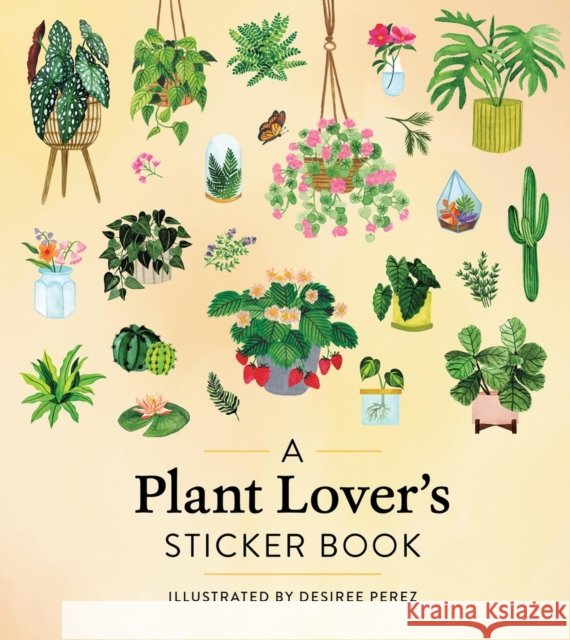 A Plant Lover's Sticker Book Workman Publishing 9781523528189 Workman Publishing