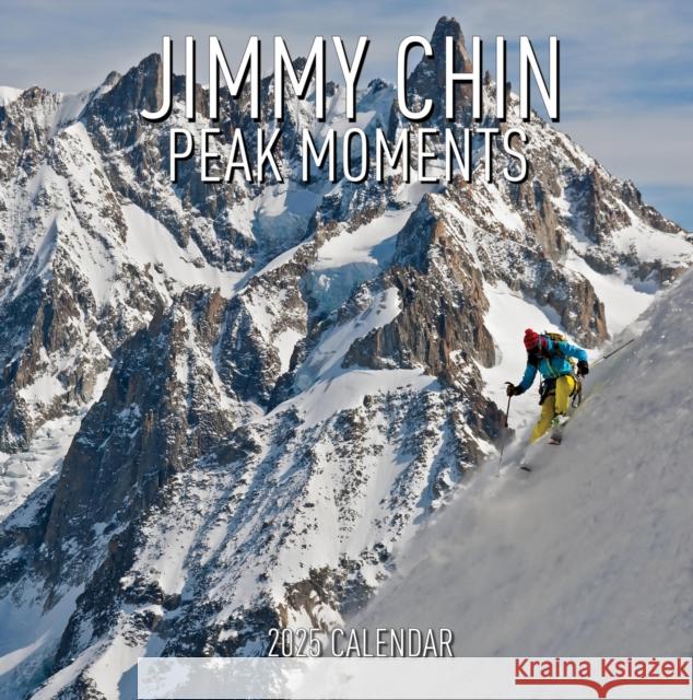 Jimmy Chin Peak Moments Wall Calendar 2025: Photos from the Edge Jimmy Chin Workman Calendars 9781523528202 Workman Publishing