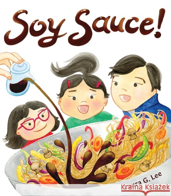 Soy Sauce! Laura G. Lee 9781523528387 Workman Publishing