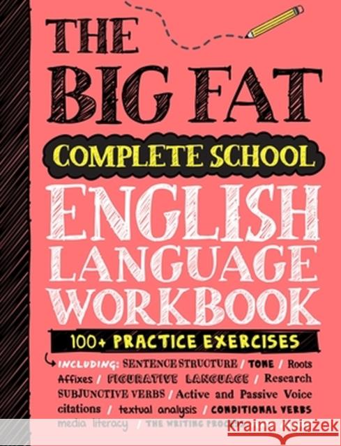 The Big Fat Complete English Language Workbook (UK Edition): 100+ ELA Practice Exercises Workman Publishing 9781523530632