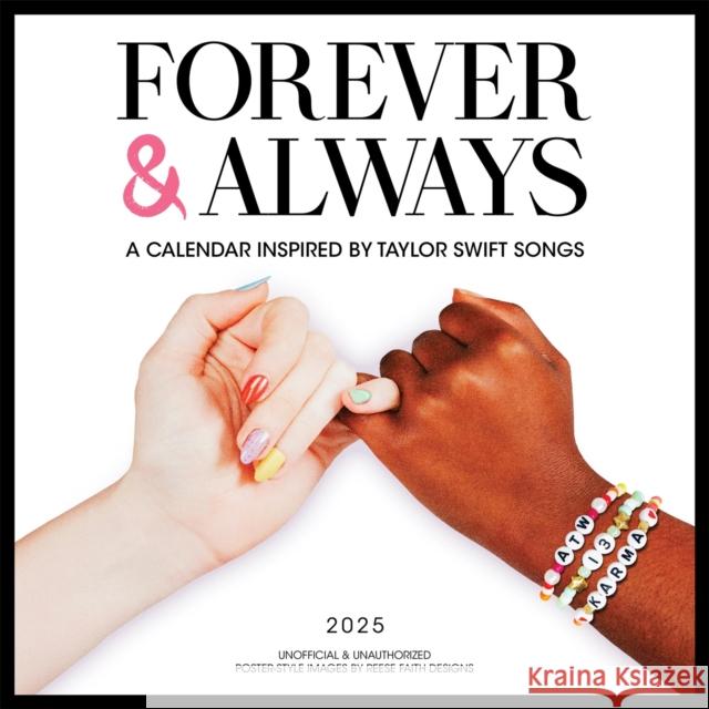 Forever & Always: A Taylor Swift Wall Calendar 2025 Reese Faith Designs                      Workman Calendars 9781523530939 Workman Publishing