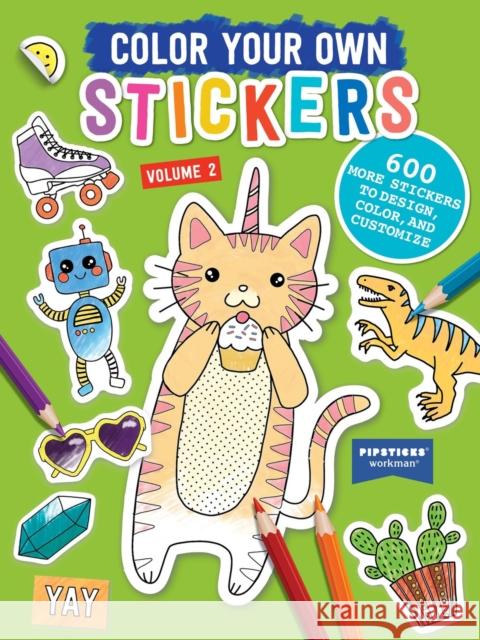 Color Your Own Stickers, Volume 2: Trade Edition Pipsticks®+Workman® 9781523531622 Workman Kids