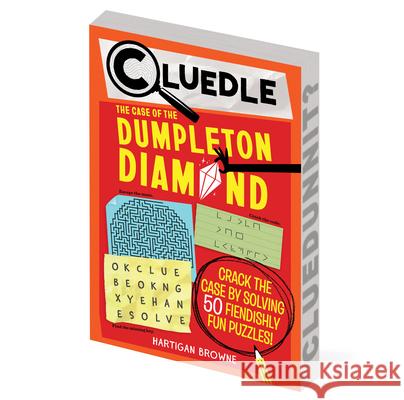 Cluedle: The Case of the Dumpleton Diamond (Book 1) Hartigan Browne 9781523531639