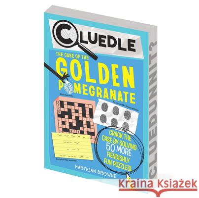 Cluedle: The Case of the Golden Pomegranate (Book 2) Hartigan Browne 9781523531677