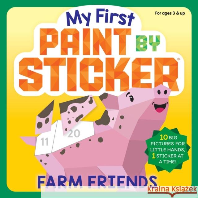 My First Paint by Sticker: Farm Friends Workman Publishing 9781523532049 Workman Kids
