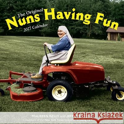 Nuns Having Fun Wall Calendar 2027 Jeff Stone Maureen Kelly Workman Calendars 9781523534340 Workman Publishing