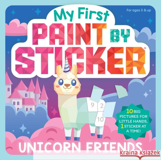 My First Paint by Sticker: Unicorn Friends Workman Publishing 9781523535453 Workman Publishing