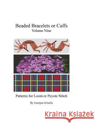 Beaded Bracelets or Cuffs: Bead Patterns by GGsDesigns Grisolia, Georgia 9781523601585 Createspace Independent Publishing Platform