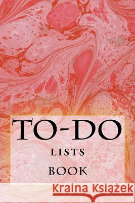 To-Do Lists Book: Stay Organized Richard B. Foster 9781523602674 Createspace Independent Publishing Platform
