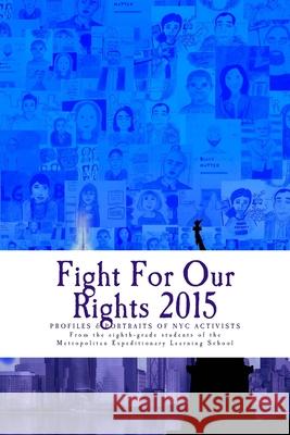 Fight For Our Rights 2015: Profiles & Portraits of NYC Activists Robin Baumgarten 9781523602865