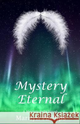 Mystery Eternal Marilyn Phillips 9781523605569