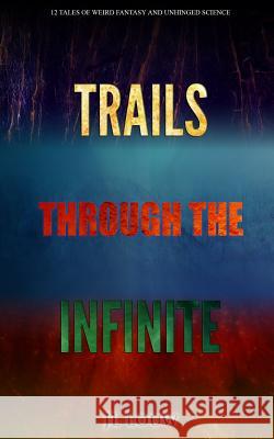 Trails through the Infinite Louw, Jl 9781523606207 Createspace Independent Publishing Platform