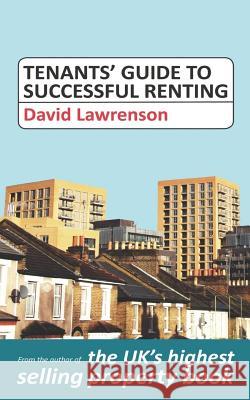 Tenants' Guide to Successful Renting David Lawrenson 9781523606917 Createspace Independent Publishing Platform