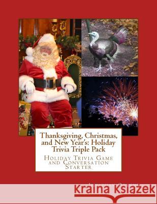 Thanksgiving, Christmas, and New Year's: Holiday Trivia Triple Pack Jonathan Ozanne 9781523608522 Createspace Independent Publishing Platform