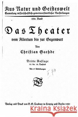Das Theater altertum bis zur gegenwart Gaehde, Christian 9781523608652 Createspace Independent Publishing Platform