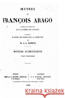 Oeuvres de François Arago - Tome III Arago, Francois 9781523610273 Createspace Independent Publishing Platform