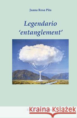 Legendario 'Entanglement' Juana Rosa Pita 9781523610327 Createspace Independent Publishing Platform