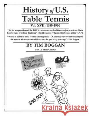History of U.S. Table Tennis Volume 17 Tim Boggan 9781523611355 Createspace Independent Publishing Platform