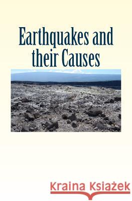 Earthquakes and their Causes Lake, John 9781523611393 Createspace Independent Publishing Platform