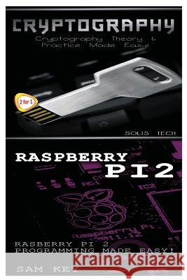Cryptography & Raspberry Pi 2 Solis Tech 9781523611461 Createspace Independent Publishing Platform