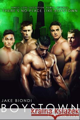 BOYSTOWN Season Five Biondi, Jake 9781523611652 Createspace Independent Publishing Platform