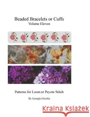 Beaded Bracelets or Cuffs: Bead Patterns by GGsDesigns Grisolia, Georgia 9781523611928 Createspace Independent Publishing Platform