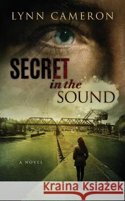 Secret in the Sound Lynn Cameron 9781523612116 Createspace Independent Publishing Platform