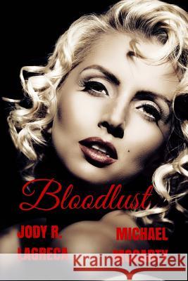 Bloodlust Michael McCarty, Jody R Lagreca 9781523612918