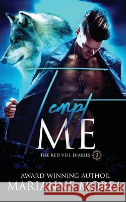 Tempt Me: The Red Veil Diaries Marianne Morea 9781523613526