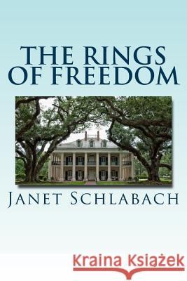 The Rings Of Freedom Schlabach, Janet 9781523617142 Createspace Independent Publishing Platform