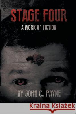 Stage Four John C. Payne 9781523617166 Createspace Independent Publishing Platform