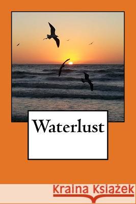 Waterlust Tamar Judith Rivers 9781523617302 Createspace Independent Publishing Platform