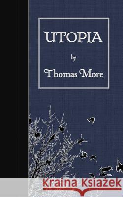 Utopia Thomas More Henry Morley 9781523617920