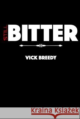 Still Bitter Vick Breedy 9781523619184