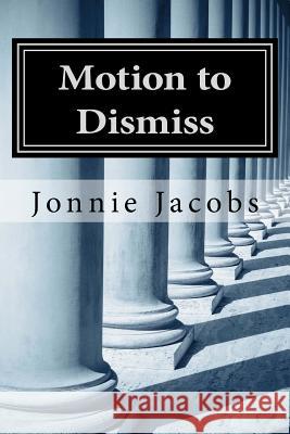 Motion to Dismiss: A Kali O'Brien Mystery Jonnie Jacobs 9781523619344 Createspace Independent Publishing Platform