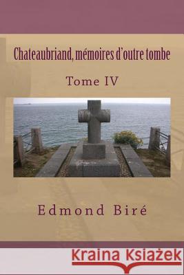 Chateaubriand, memoires d'outre tombe Ballin, G-Ph 9781523619535 Createspace Independent Publishing Platform