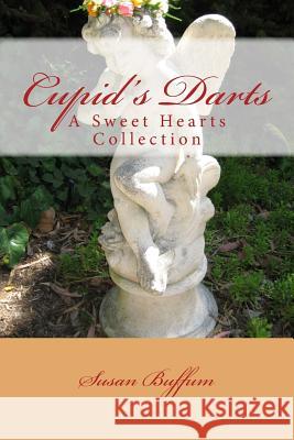 Cupid's Darts: A Sweet Hearts Collection Susan Buffum 9781523621286