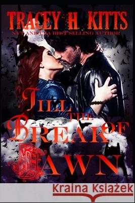 Till the Break of Dawn Tracey H. Kitts 9781523622122