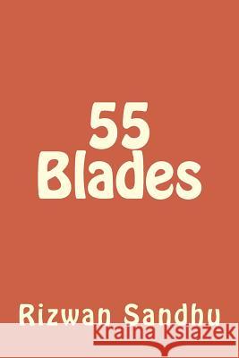 55 Blades Rizwan Sandhu 9781523628445 Createspace Independent Publishing Platform