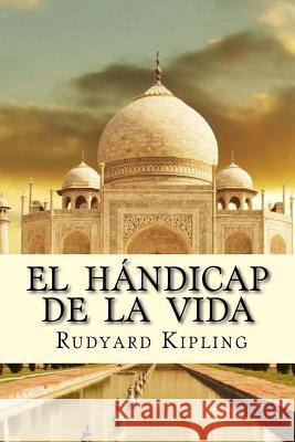 El Hándicap De La Vida Edibook 9781523628872 Createspace Independent Publishing Platform