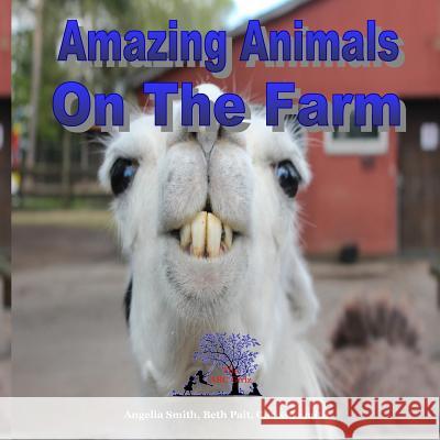 Amazing Animals On The Farm Pait, Beth 9781523629541