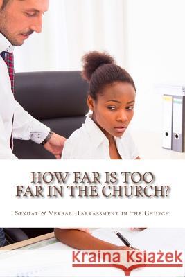 How Far is Too Far in The Church?: Addressing Common Issues in The Church Winbush, Diane M. 9781523631087 Createspace Independent Publishing Platform