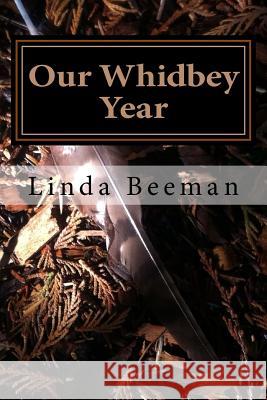 Our Whidbey Year Linda Beeman 9781523631346