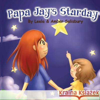 Papa Jay's Starday: Starday Shirley S. Johnson Leela &. Amber Salisbury 9781523632480 Createspace Independent Publishing Platform