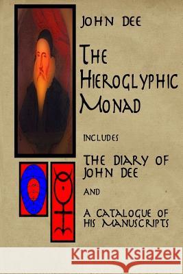 The Hieroglyphic Monad John Dee James Orchard-Halliwell 9781523632626