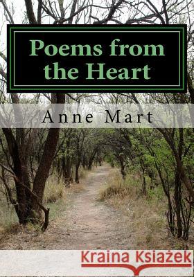 Poems from the Heart: The Collected Poems of Anne Mart Anne K. Mart Marilyn Hope Lak 9781523636181