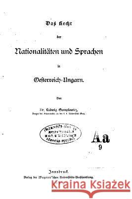 Das Recht der Nationalität und Sprachen in Oesterreich-Ungarn Gumplowicz, Ludwig 9781523636297