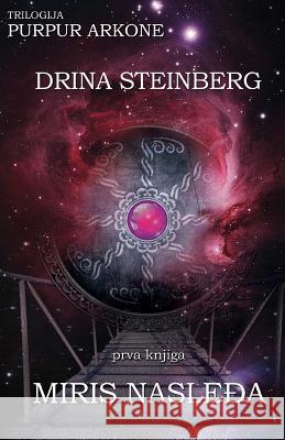 Miris Nasledja Drina Steinberg 9781523638239 Createspace Independent Publishing Platform