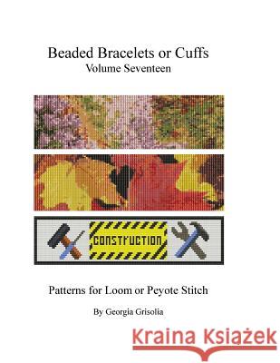 Beaded Bracelets or Cuffs: Bead Patterns by GGsDesigns Grisolia, Georgia 9781523638260 Createspace Independent Publishing Platform