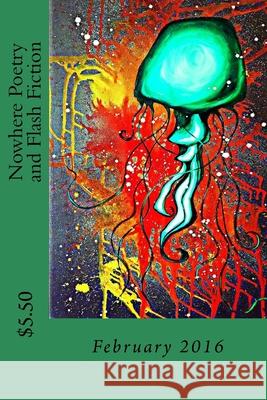 Nowhere Poetry and Flash Fiction: Issue V Hercules Press 9781523638772 Createspace Independent Publishing Platform